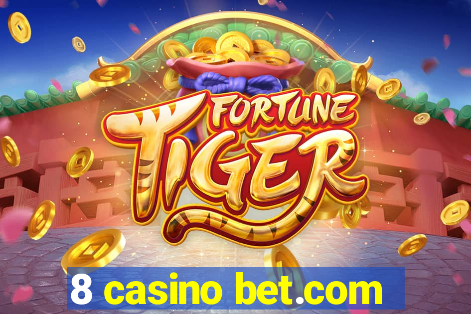 8 casino bet.com